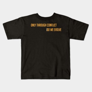 Only through conflict Kids T-Shirt